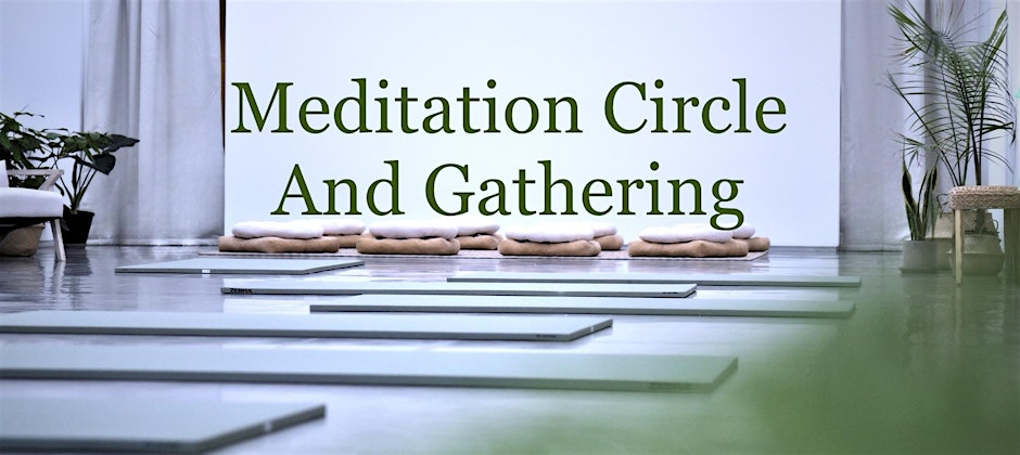 Meditation Circle & Gathering